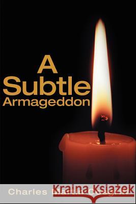 Subtle Armageddon Charles Cosgriff 9780595203048 Writers Club Press - książka