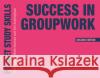 Success in Groupwork Peter Hartley Mark Dawson Sue Beckingham 9781350933491 Bloomsbury Publishing PLC