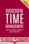 Successful Time Management: How to be Organized, Productive and Get Things Done Patrick Forsyth 9781398606197 Kogan Page Ltd