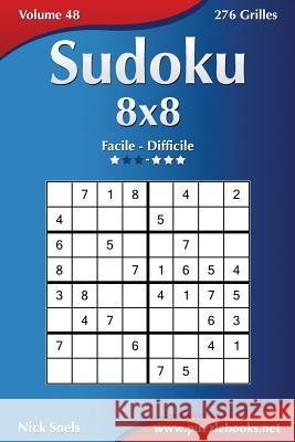 Sudoku 8x8 - Facile à Difficile - Volume 48 - 276 Grilles Snels, Nick 9781512032543 Createspace - książka