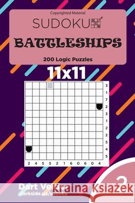 Sudoku Battleships - 200 Logic Puzzles 11x11 (Volume 2) Dart Veider 9781542965026 Createspace Independent Publishing Platform - książka