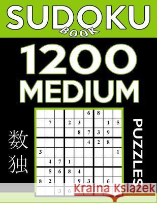Sudoku Book 1,200 Medium Puzzles: Sudoku Puzzle Book With Only One Level of Difficulty Book, Sudoku 9781542993579 Createspace Independent Publishing Platform - książka