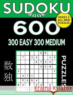 Sudoku Book 600 Puzzles, 300 Easy and 300 Medium: Sudoku Puzzle Book With Two Levels of Difficulty To Improve Your Game Book, Sudoku 9781545005798 Createspace Independent Publishing Platform - książka