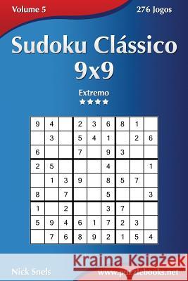 Sudoku Clássico 9x9 - Extremo - Volume 5 - 276 Jogos Snels, Nick 9781512328585 Createspace - książka