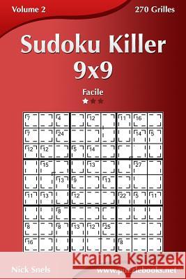 Sudoku Killer 9x9 - Facile - Volume 2 - 270 Grilles Nick Snels 9781511480369 Createspace - książka