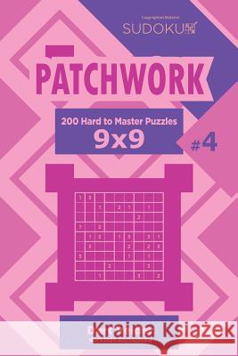 Sudoku Patchwork - 200 Hard to Master Puzzles 9x9 (Volume 4) Dart Veider 9781544649597 Createspace Independent Publishing Platform - książka