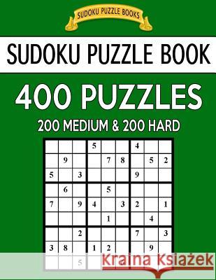 Sudoku Puzzle Book, 400 Puzzles, 200 Medium and 200 Hard: Improve Your Game With This Two Level Book Books, Sudoku Puzzle 9781542593359 Createspace Independent Publishing Platform - książka