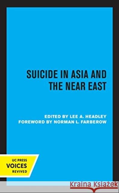 Suicide in Asia and the Near East Lee Headley Norman L. Farberow 9780520369627 University of California Press - książka