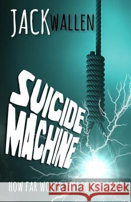 Suicide Machine Jack Wallen 9781986182980 Createspace Independent Publishing Platform - książka