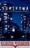 Sumikowa: The Haunting of Higanbana Heights Devlin, Tara a. 9798648776302 Independently Published