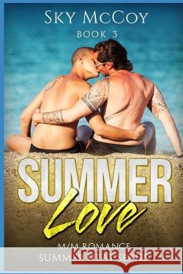 Summer Love (Summer Heat Series): M/M Romance Book 3 Sky McCoy 9781691638185 Independently Published - książka