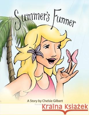 Summer's Funner Chelsie Gilbert Rachel Hoffman 9781436311656 Xlibris Us - książka