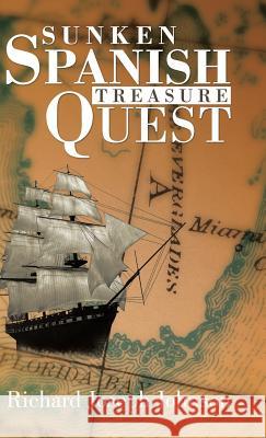 Sunken Spanish Treasure Quest Richard Joseph Johnson 9781490745763 Trafford Publishing - książka