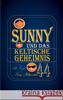 Sunny und das keltische Geheimnis: Sunny Special Pit Vogt 9783749483396 Books on Demand - książka