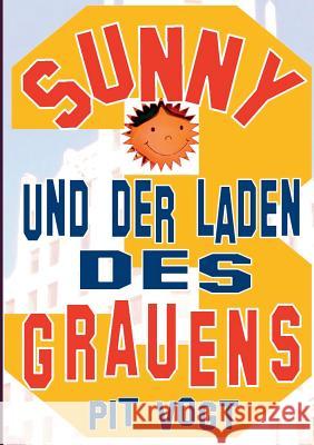 Sunny und der Laden des Grauens: Sunny´s Hollywoodstern 3 Vogt, Pit 9783741265792 Books on Demand - książka