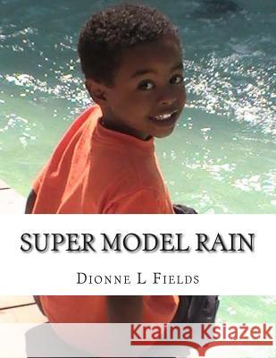 Super Model Rain Dionne L. Fields 9781499107029 Createspace - książka