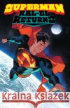 Superman: Kal-El Returns Phillip Kennedy Johnson Riccardo Federici Mark Waid 9781779520586 DC Comics