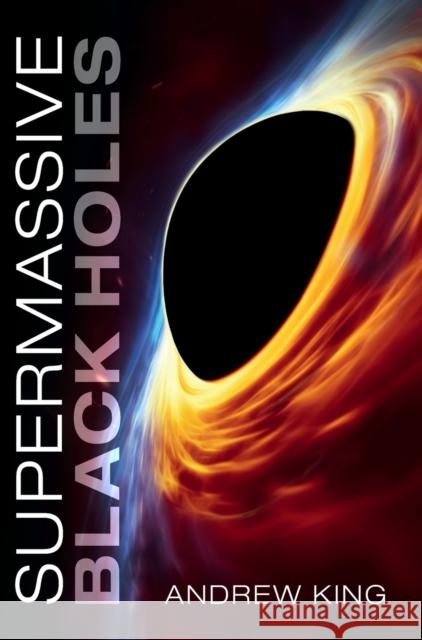 Supermassive Black Holes Andrew (University of Leicester) King 9781108488051 Cambridge University Press - książka