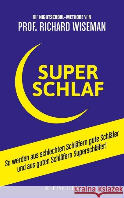 SUPERSCHLAF : So werden aus schlechten Schläfern gute Schläfer und aus guten Schläfern Superschläfer Wiseman, Richard 9783596198801 FISCHER Taschenbuch - książka