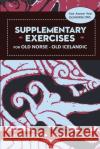 Supplementary Exercises for Old Norse - Old Icelandic Jesse Byock Randall Gordon 9780988176409 Jules William Press