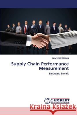 Supply Chain Performance Measurement Kabinga Lawrence 9783659776038 LAP Lambert Academic Publishing - książka