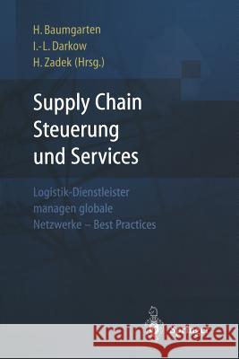 Supply Chain Steuerung Und Services: Logistik-Dienstleister Managen Globale Netzwerke -- Best Practices Zadek, Hartmut 9783662101490 Springer - książka