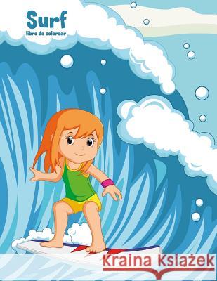 Surf libro de colorear 1 Nick Snels 9781717006073 Createspace Independent Publishing Platform - książka