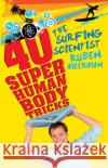 Surfing Scientist 40 Super Human Body Ruben Meerman 9780733325694 Harper Collins Publishers Australia Pty Ltd