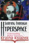 Surfing Through Hyperspace: Understanding Higher Universes in Six Easy Lessons Pickover, Clifford A. 9780195130065 Oxford University Press