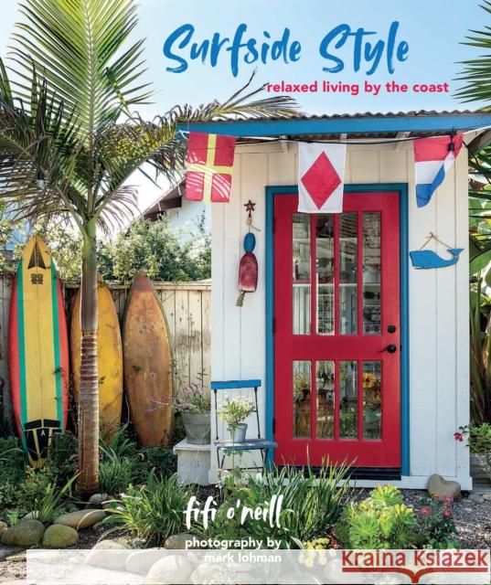 Surfside Style: Relaxed Living by the Coast O'Neill, Fifi 9781782498803 Cico - książka
