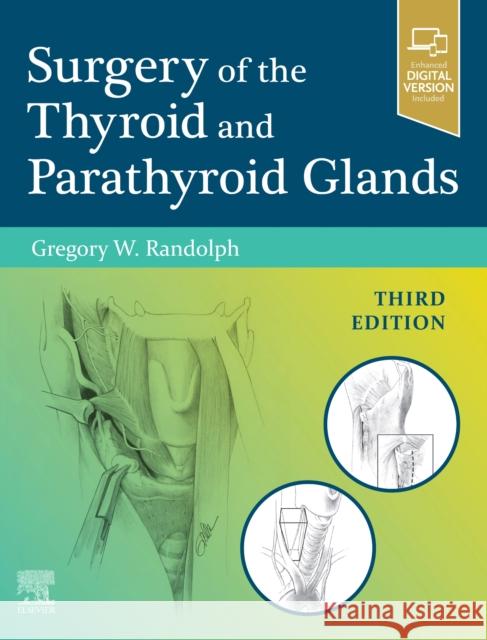 Surgery of the Thyroid and Parathyroid Glands Gregory W. Randolph 9780323661270 Elsevier - książka