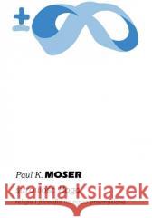 Surowość Boga Paul Moser 9788381962551 Państwowy Instytut Wydawniczy - książka