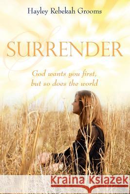 Surrender Hayley Rebekah Grooms 9781498497879 Xulon Press - książka