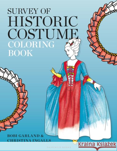 Survey of Historic Costume Coloring Book Bobi Garland Christina Ingalls 9781501376092 Bloomsbury Publishing PLC - książka