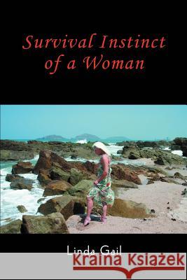 Survival Instinct of a Woman Linda Gail 9780595351459 iUniverse - książka