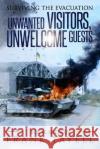 Surviving the Evacuation, Book 16: Unwanted Visitors, Unwelcome Guests Frank Tayell 9781082556562 Independently Published
