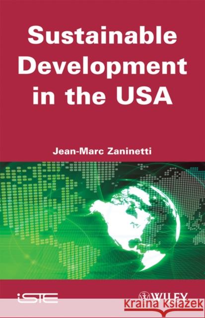 Sustainable Development in the USA Jean-Marc Zaninetti 9781848211339 Wiley-Iste - książka