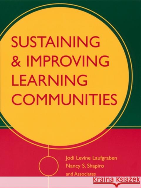 Sustaining and Improving Learning Communities Jodi Levine Laufgraben Nancy S. Shapiro 9780787960544 Jossey-Bass - książka