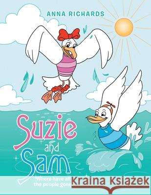 Suzie and Sam: Where Have All the People Gone? Anna Richards 9781665588881 AuthorHouse - książka