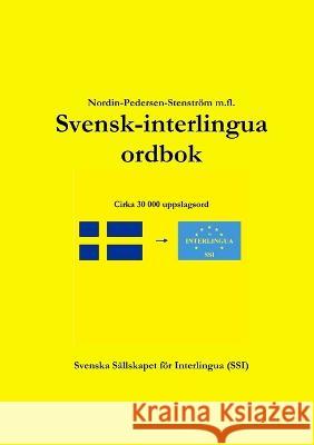 Svensk-interlingua ordbok Nordin-Pedersen-Stenström M Fl 9789163737152 Svenska Sallskapet for Interlingua - książka