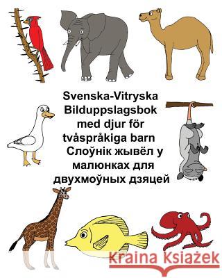 Svenska-Vitryska Bilduppslagsbok med djur för tvåspråkiga barn Carlson, Kevin 9781977520623 Createspace Independent Publishing Platform - książka
