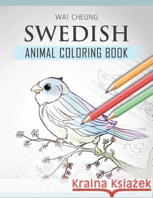 Swedish Animal Coloring Book Wai Cheung 9781720797869 Createspace Independent Publishing Platform - książka