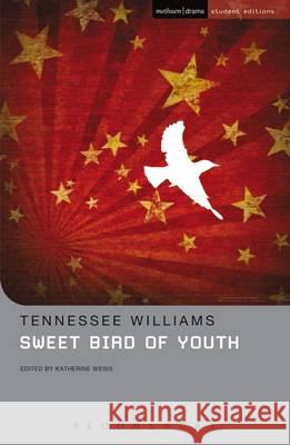 Sweet Bird of Youth Tennessee Williams, Katherine Weiss (Assistant Professor, Department of English, East Tennessee State University) 9781474261388 Bloomsbury Publishing PLC - książka