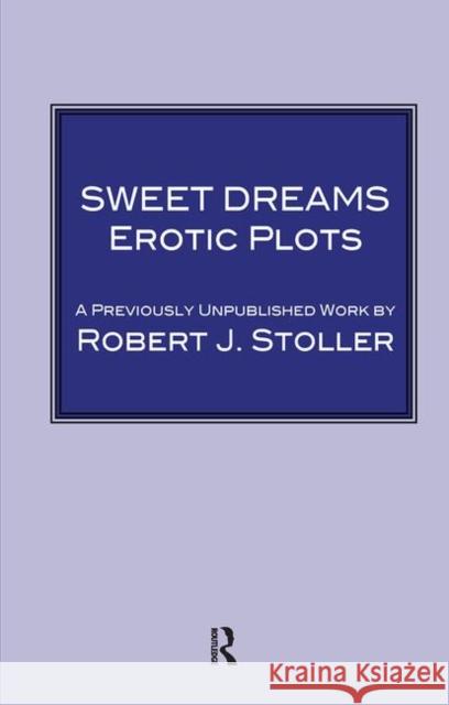 Sweet Dreams: Erotic Plots Stoller, Robert J. 9780367106478 Taylor and Francis - książka
