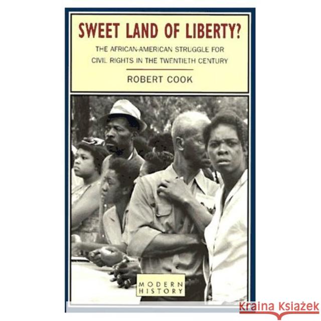 Sweet Land of Liberty?: The African-American Struggle for Civil Rights in the Twentieth Century Cook, Robert 9780582215320  - książka