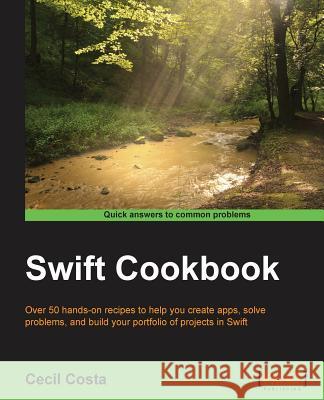 Swift Cookbook Cecil Costa   9781784391379 Packt Publishing - książka