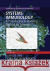 Systems Immunology: An Introduction to Modeling Methods for Scientists Jayajit Das Ciriyam Jayaprakash 9780367780920 CRC Press