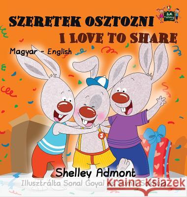 Szeretek osztozni Love to Share: Hungarian English Bilingual Edition Admont, Shelley 9781525902611 Kidkiddos Books Ltd. - książka