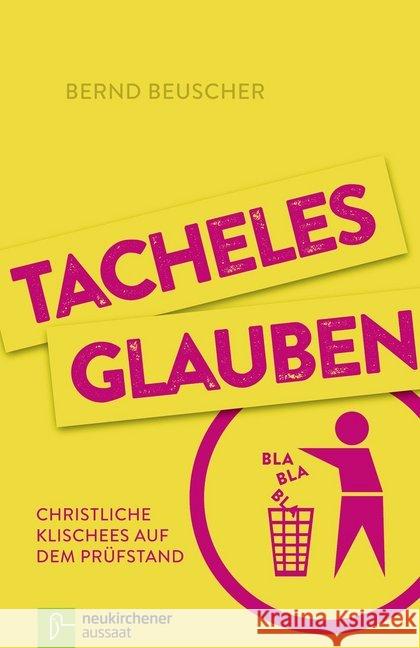 Tacheles glauben : Christliche Klischees auf dem Prüfstand Beuscher, Bernd 9783761561515 Neukirchener Aussaat - książka
