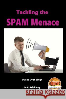 Tackling the SPAM Menace Davidson, John 9781516988648 Createspace - książka